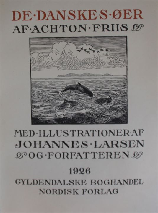 De danske Øer af Achton Friis med illustrationer af Johannes Larsen. 3 bind 1926-1928. Noget slidt halvlæder indbinding.