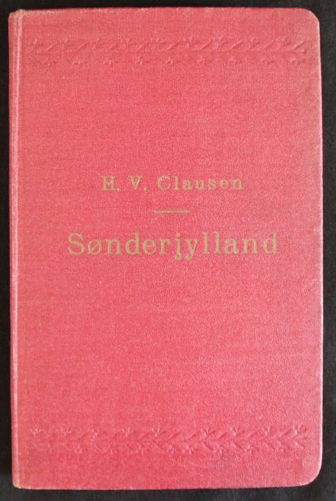 Sønderjylland  en rejsehåndbog af H. V. Clausen 150 sider + kort.