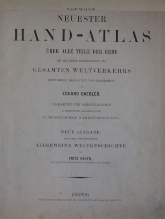 Neuester Hand-Atlas über alle teile der erde af Eduard Gaebler. Farve atlas med 128 kort og illustrationer. Løs og uden ryg. Godt eksemplar at klippe i.