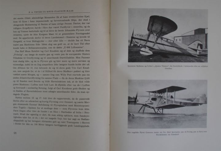 Fra Lindbergh til Dan Viking af Tryde og Clauson-Kaas. Atlanterhavsflyvninger. 220 sider. Indeholder bl.a. liste over samtlige Atlanterhavsflyvninger 1919-1939. 