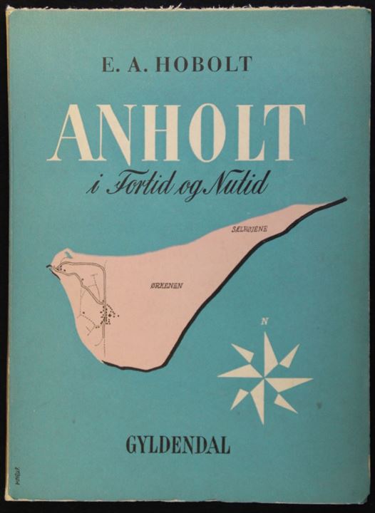 Anholt i Fortid og Nutid af E. A. Hobolt. 159 sider + kort.