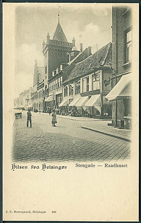 Hilsen fra Helsingør. Stengade og Raadhuset. J. C. Borregaard no. 249. 