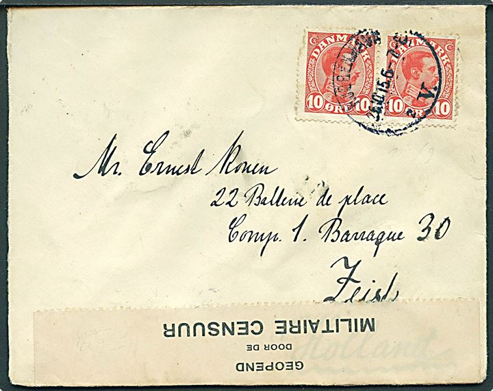 10 øre Chr. X i parstykke på brev fra Kjøbenhavn d. 26.10.1915 til interneret soldat i lejr Zeist, Holland. Åbnet af hollandsk militærcensur. Et mærke defekt.