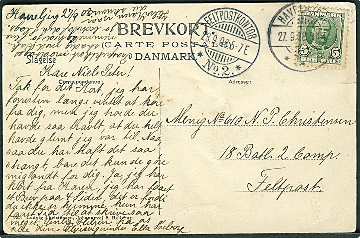 5 øre Fr. VIII på brevkort fra Havrebjerg d. 27.9.1908 til menig soldat ved 18. Batl. 2. Comp., Feltpost. Ankomst stemplet brotype Ia Feltpostkontor *No. 2.* d. 28.9. 1908. Benyttet under efterårsmanøvren på Sjælland.