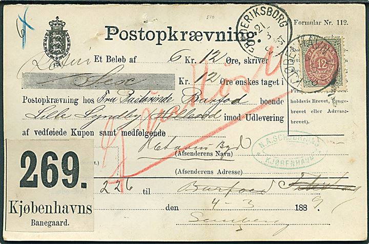 12 øre Tofarvet 13. tryk single på retur postopkrævning annulleret med lapidar Kjøbenhavn V. d. 4.3.1889 til Lille Lyndby. Retur som ej indløst med lapidar stempel Frederiksborg d. 21.3.1889. 