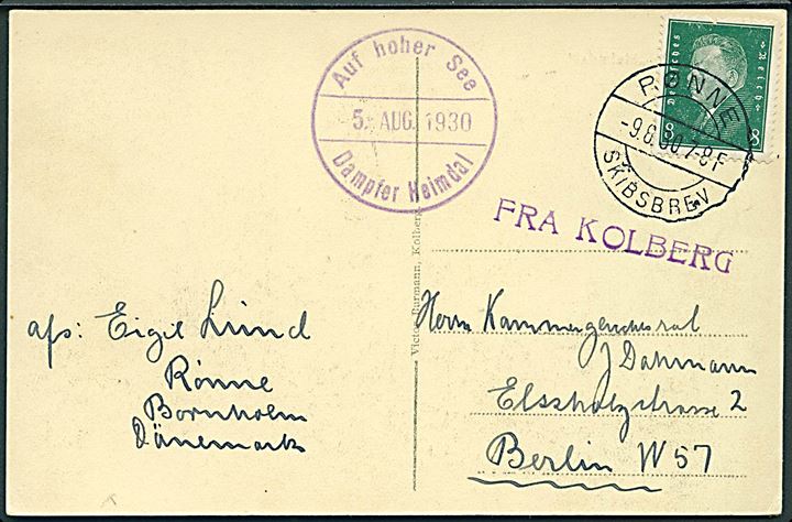 Tysk 8 pfg. Ebert på brevkort (S/S “Heimdal”) annulleret Rønne Skibsbrev d. 9.8.1930 og sidestemplet violet “Fra Kolberg” og “Auf hoher See / Dampfer Heimdal” til Berlin, Tyskland. Skibsstempel ikke medtaget i Skilling.