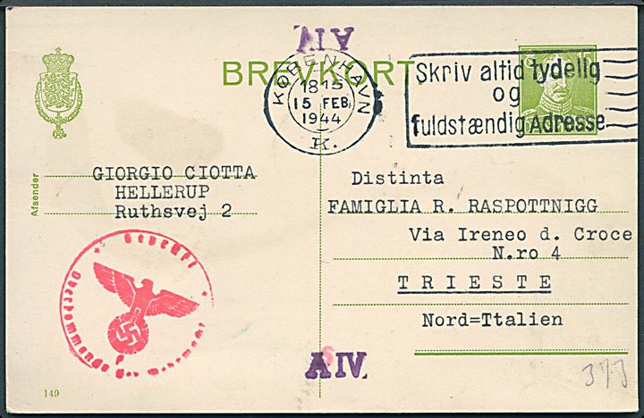 15 øre Chr. X helsagsbrevkort (fabr. 149) fra København d. 15.2.1944 til Trieste, Italien. Tysk censur fra Hamburg.
