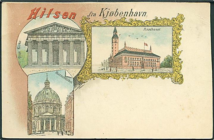 Købh., “Hilsen fra” med Raadhuset, Marmorkirken og  Frue Kirke. U/no. Kvalitet 7