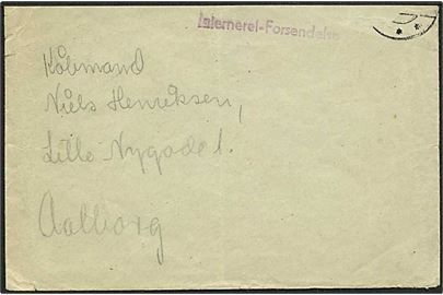 Ufrankeret brev med liniestempel Interneret-Forsendelse til Aalborg. Ca. 1945. Skåret i toppen.