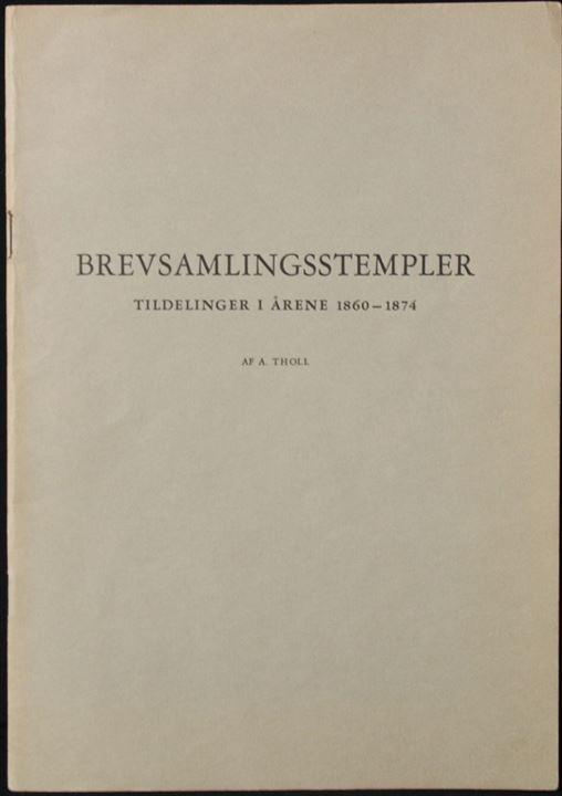 Brevsamlingsstempler tildelinger i årene 1860-1874 af A. Tholl. 26 sider særtryk. Beskrivelse af de postale og historiske forhold omkring tildelingen af Danmarks tidligste brevsamlingsstempler af Esrom, Taarbæk og Faareveile typen.