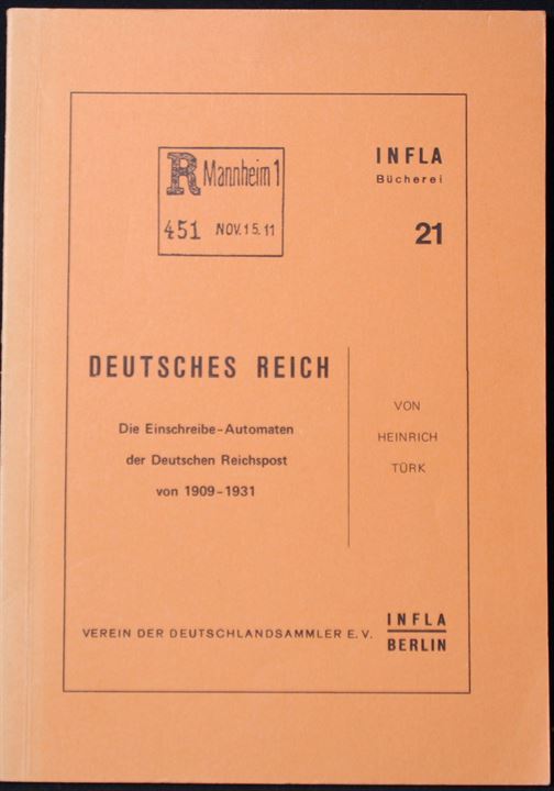 Deutsches Reich - Die Einschreibe-Automaten der Deutschen Reichpost von 1909-1931 af Heinrich Türk. Ca. 60 sider.