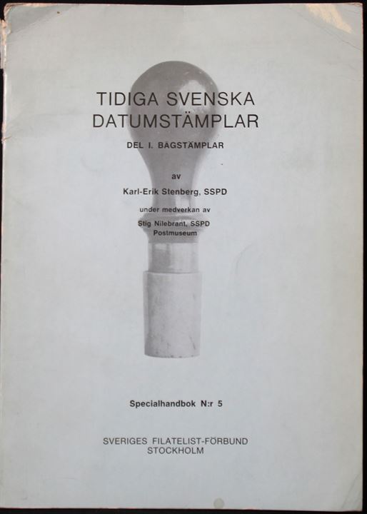 Tidiga svenska Datumstämplar - Del. 1 Bågstämplar af Karl-Erik Stenberg. 64 sider. Lidt slidt i ryggen.