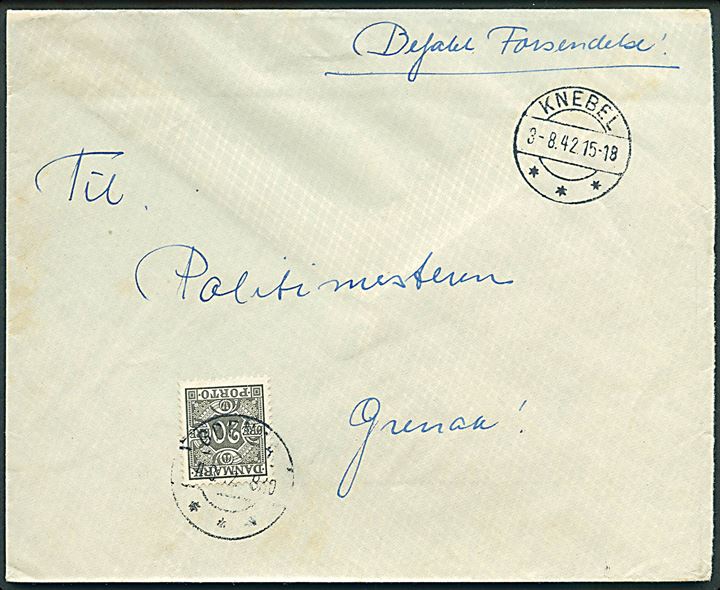 Ufrankeret brev påskrevet Befalet Forsendelse fra Knebel d. 3.8.1942 til Politimesteren i Grenaa. Udtakseret i  enkeltporto med 20 øre portomærke stemplet Grenaa d. 4.8.1942.