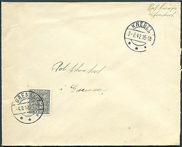 Ufrankeret brev påskrevet Postbesørges ufrankeret fra Knebel d. 3.8.1942 til Politimesteren i Grenaa. Udtakseret i  enkeltporto med 20 øre portomærke stemplet Grenaa d. 4.8.1942.