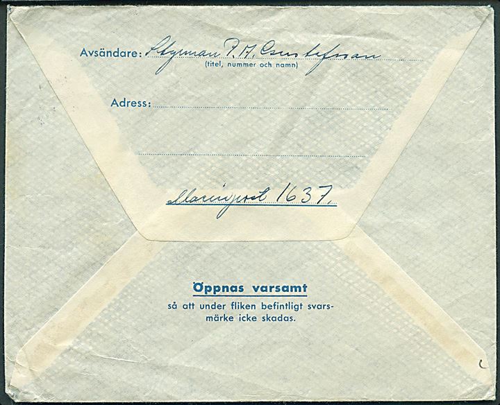 Militärbrev stemplet Postanstalten 1025* (Karlskrona) d. 12.3.1945 til Vänersborg. Fra styrmand ved Marinepost 1637 (= ukendt flådefartøj). Svarmærke fjernet.