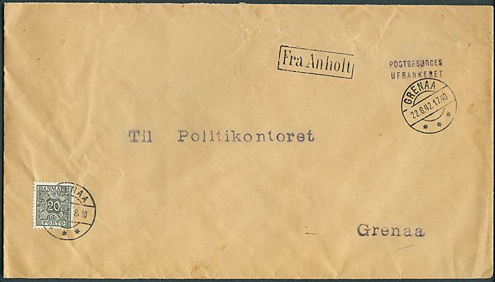Ufrankeret brev stemplet Postbesørges ufrankeret med brotype IId Grenaa d. 22.8.1942 og sidestemplet Fra Anholt til Politikontoret i Grenaa. Udtakseret i enkeltporto med 20 øre Portomærke stemplet Grenaa.