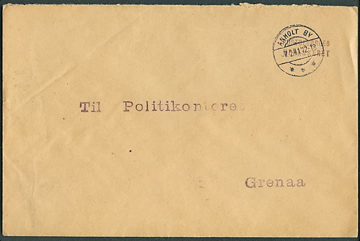 Ufrankeret brev stemplet Postbesørges ufrankeret med brotype IIc Anholt By d. 7.2.1942 til Politikontoret i Grenaa. Ikke udtakseret i enkeltporto.