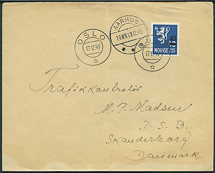 45/40 øre Provisorium på brev fra Oslo d. 17.12.1949 via Aarhus d. 19.12.1949 til Skanderborg.