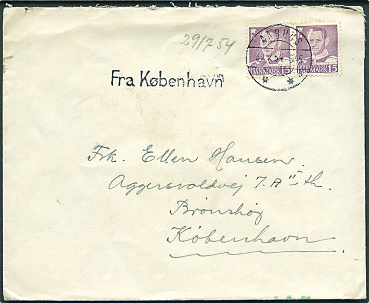 15 øre Fr. IX i parstykke på brev annulleret Aarhus d. 30.7.1954 og sidestemplet Fra København til Brønshøj, København.