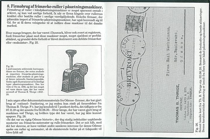 10 øre Chr. X med tydelig automatafskæring på illustreret firma brevkort fra Thomas B. Thrige i Odense d. 19.5.1920 til Horsens. Frimærke påsat med privat frimærkepåsætningsmaskine. Del af artikel vedlagt. Trods 2 arkivhuller, meget sjælden på forsendelse.