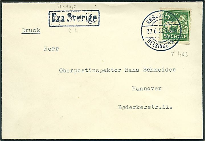 5 öre Løve på tryksag annulleret med dansk bureaustempel København - Helsingborg T.406 d. 27.6.1932 og sidestemplet Fra Sverige til Hannover, Tyskland.