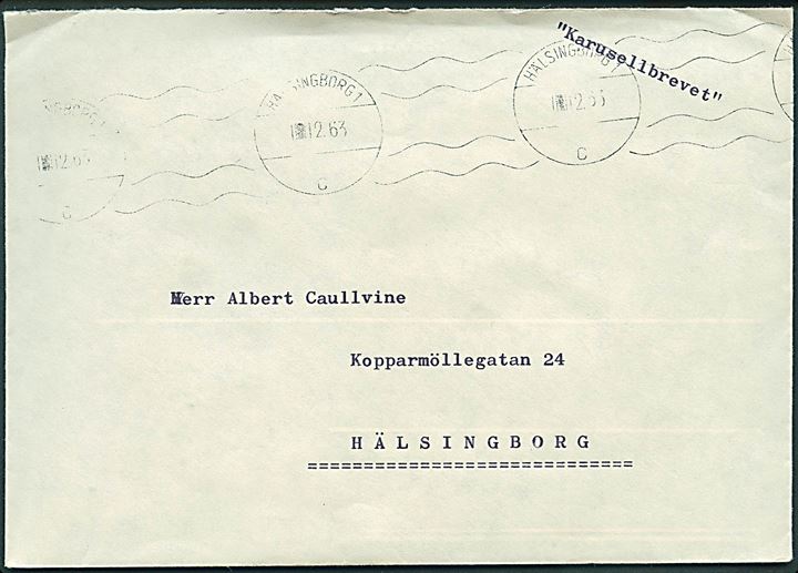 Ufrankeret lokalbrev påskrevet: Karusellbrevet i Hälsingborg d. 2.12.1963. Det svenske postvæsen tillod portofrihed for alle breve afsendt d. 1.12.1963 hvis de var påskrevet Karusellbrev.