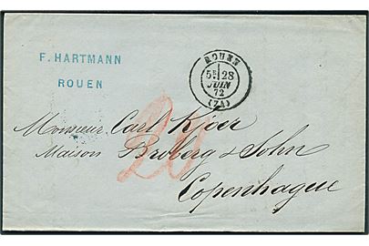 1872. Ufrankeret portobrev fra Rouen d. 28.6.1872 via Paris til København, Danmark. Ank.stemplet lapidar Kjøbenhavn Christiansh. d. 1.7.1872. Påskrevet 20 sk. porto.
