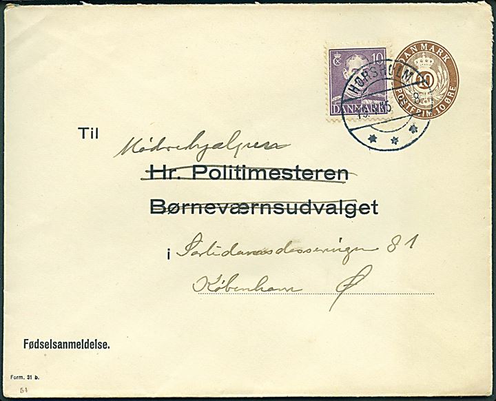 10 øre helsagskuvert (fabr. 54) med tiltryk Fødselsanmeldelse opfrankeret med 10 øre Chr. X fra Hørsholm d. 19.4.1945 til København.