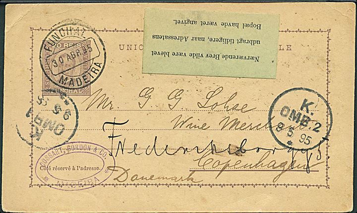 Funchal 20 reis helsagsbrevkort fra Funchal Madeira d. 30.4.1895 til København, Danmark. Påsat grøn etiket: Nærværende Brev vilde være blevet udbragt tidligere, naar Adressatens Bopæl havde været angivet..