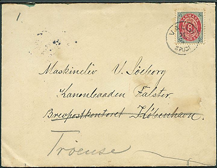 8 øre Tofarvet 117. tryk omv. rm. på brev annulleret med lapidar Vallø d. 21.5.1902 til sømand ombord på kanonbaaden Falster via Brevpostkontoret i København - eftersendt til Troense.