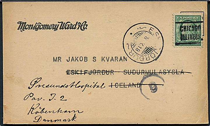 1 cent Washington forud-annulleret i Chicago d. 13.5.1918 på brevkort fra Montgomery Ward & Co. til Eskifjördur på Island - eftersendt fra Eskifjördur d. 8.10.1918 til København, Danmark. Sort censurstempel 9 eller 6. 