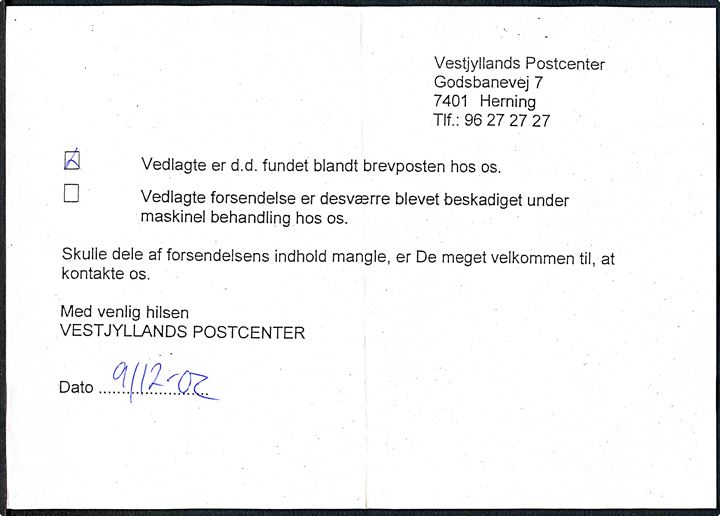 4 kr. Margrethe på brandskadet brev stemplet i København d. 10.12.2002 til København. Ved meddelelse fra Vestjyllands Postcenter dateret d. 9.12.2002.