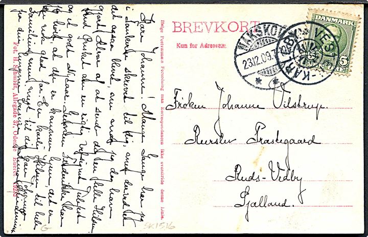 5 øre Fr. VIII på brevkort annulleret med stjernestempel VESTER-KARLEBY og sidestemplet Nakskov d. 23.12.1909 til Ruds-Vedby.