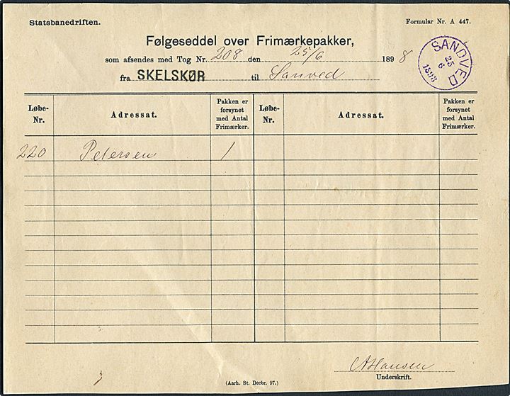 Statsbanedriften. Følgeseddel over Frimærkepakker med liniestempel SKELSKØR d. 25.6.1898 til Sandved. Violet lapidar VI ank.stempel Sandved d. 25.6.1898.