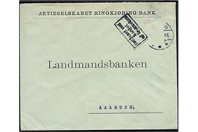 Kuvert fra Aktieselskabet Ringkjøbing Bank med brotype IIb Ringkjøbing *** ca. 1928-1930 til Aalborg. Sort rammestempel: Indgaaet med mangel af Frimærker.