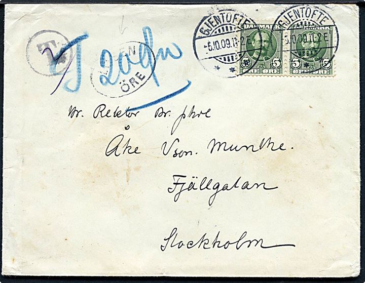 5 øre Fr. VIII i parstykke på underfrankeret brev fra Gjentofte d. 5.10.1909 til Stockholm, Sverige. Sort T-stempel og ovalt svensk portostempel Lösen 20 Öre.