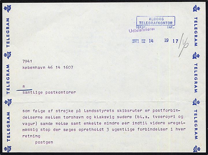 Officiel skrivelse fra Generaldirektoratet for Post- og Telegrafvæsenet d. 6.5.1971 vedr. Postbefordringen på Færøerne hvor den tidligere omtalte strejke er ophørt. Medfølger til samtlige postkontorer d. 14.4.1971 vedr. strejke for Landsstyrets skibsruter på Færøerne. 