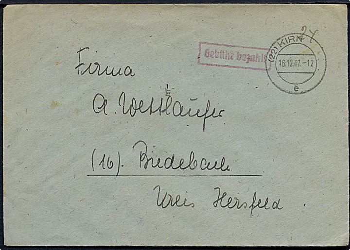 Fransk zone. 24 pfg. barfrankeret brev med rammestempel Gebühr bezahlt fra Kirn d. 16.12.1947 til Biedebach.