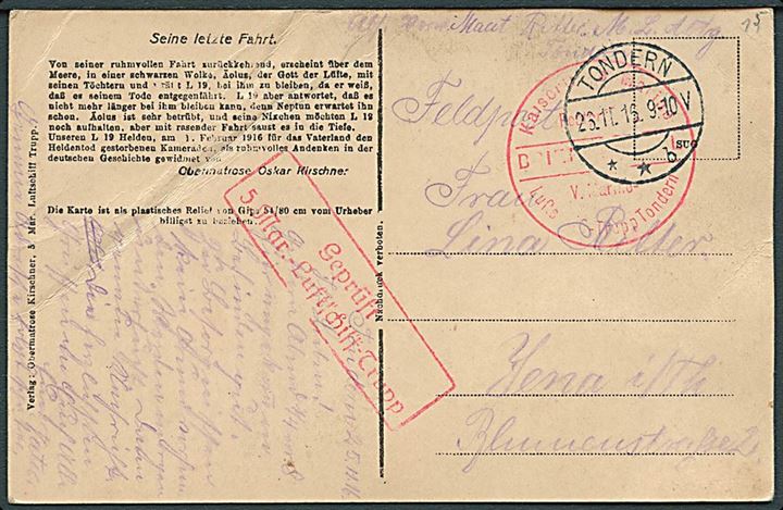 Feltpostkort (Mindekort L19) fra Tondern d. 26.11.1916 til Jena. Rød censur: Geprüft 5.Mar.-Luftschiff-Trupp og Postprüfung Marine-Luftschiff-Trupp Tondern. God kombination.