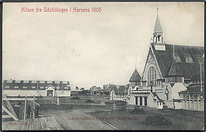 Horsens. Hilsen fra Udstillingen i  1905. Industrihallen i baggrunden Maskinhallen. Warburgs Kunstforlag no. 2777. 