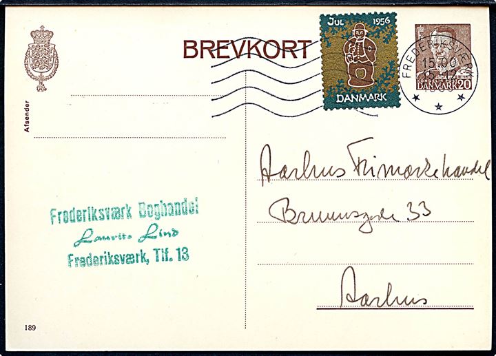 20 øre Fr. IX helsagsbrevkort (fabr. 189) med Julemærke 1956 fra Frederiksværk d. 15.12.1956 til Aarhus.