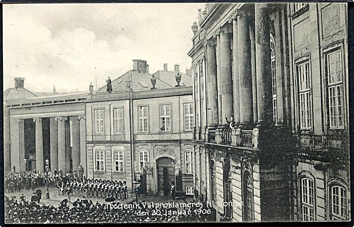 Fr. VIII proklameres som konge fra Amalienborg d. 30.1.1906. Stenders u/no. Kvalitet 8