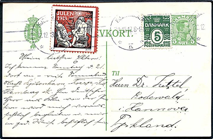 5 øre Chr. X helsagsbrevkort opfrankeret med 5 øre Bølgelinie og Julemærke 1913 fra Kjøbenhavn d. 12.12.1913 til Hannover, Tyskland.