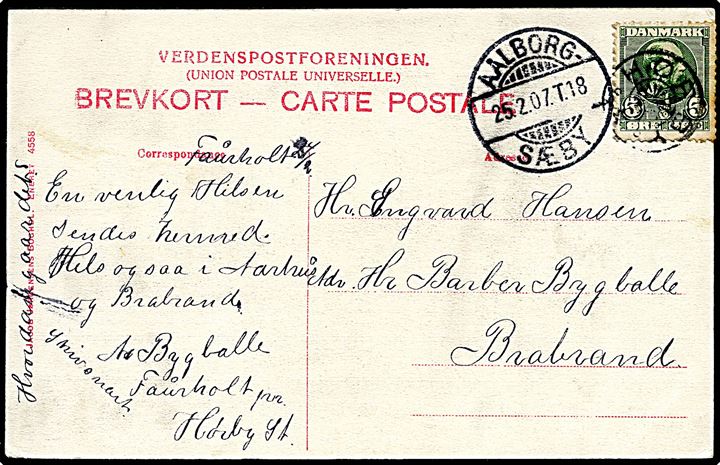 5 øre Chr. IX på brevkort annulleret med stjernestempel HØRBY og sidestemplet bureau Aalborg - Sæby T.18 d. 25.2.1907 til Brabrand.
