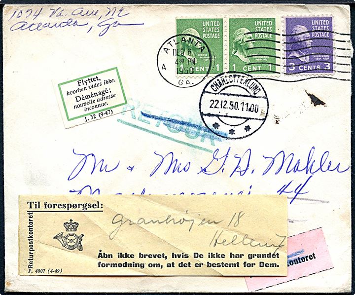 5 cents frankeret brev fra Atlanta d. 6.12.1950 til Charlottenlund. Returneret med sjælden 2-sproget returetiket Flyttet hvorhen vides ikke J.32 (9-47) og forespurgt via Returpostkontoret i Hellerup. Flere stempler.