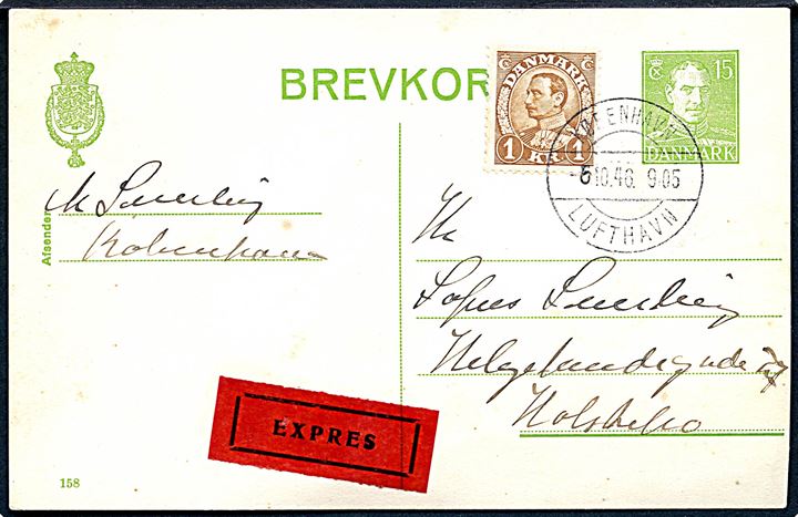 15 øre Chr. X helsagsbrevkort (fabr. 158) opfrankeret med 1 kr. Chr. X sendt som ekspres og annulleret brotype IId København Lufthavn d. 5.10.1946 til Holstebro.
