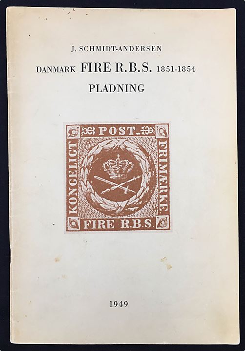 Danmark Fire R.B.S. 1851-1854 - Pladning af J. Schmidt-Andersen 1949. 46 sider.