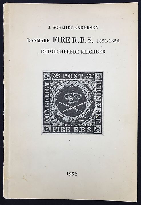 Danmark Fire R.B.S. 1851-1854 - Retoucherede klicheer. J. Schmidt-Andersen 14 sider + 10 tavler.