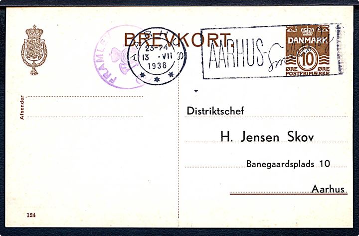 10 øre helsagsbrevkort (fabr. 124) annulleret Aarhus d. 13.7.1938 og sidestemplet med posthornstempel FRAMLEV (HASLEV) til Aarhus.