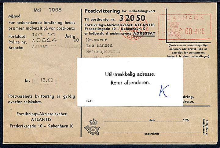 60 øre Posthusfranko på Indbetalingskort fra København d. 28.6.1968. Påsat etiket Utilstrækkelig adresse / Retur afsenderen.